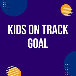 Kids on Track Goal
